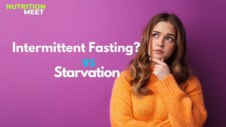 Difference Between Intermittent Fasting and starvation